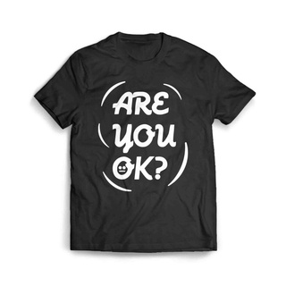 เสื้อผ้าผชเสื้อยืด พิมพ์ลาย Are You OkS-5XL