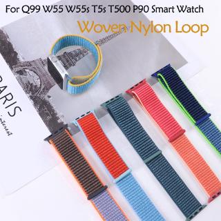 W55 W55s T5s T500 p90 สายนาฬิกาไนล่อนกีฬาห่วงสายสมาร์ทดูสายรัดไนลอน Velcro ไนล่อนห่วงสายกีฬาสายนาฬิกาข้อมือ