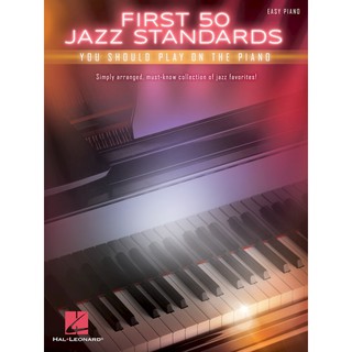 FIRST 50 JAZZ STANDARDS YOU SHOULD PLAY ON PIANO #HL 00196269