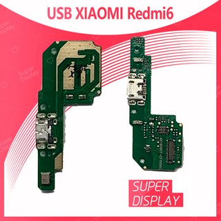 Xiaomi Redmi 6/Xiaomi Redmi 6A อะไหล่สายแพรตูดชาร์จCharging Connector Port Flex Cable（ได้1ชิ้นค่ะ) Super Display