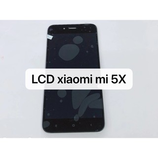 อะไหล่หน้าจอ ขอชุด LCD xiaomi mi 5x หน้าจอ+ทัสกรีน สินค้าคุณภาพดีพร้อมส่ง