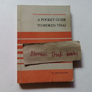 A Pocket Guide To Spoken Thai   /   James Mc Intyre