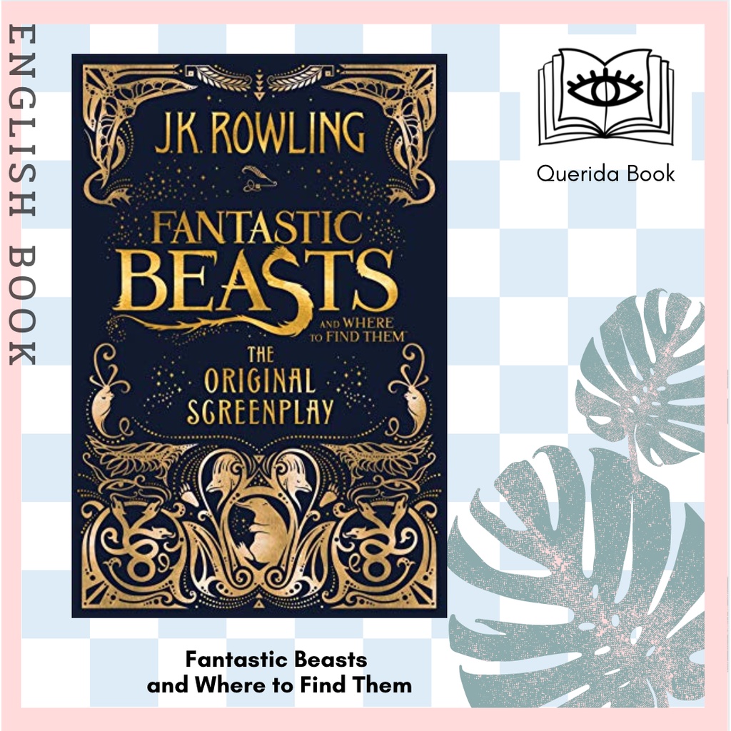 [Querida] หนังสือภาษาอังกฤษ Fantastic Beasts and Where to Find Them : The Original Screenplay