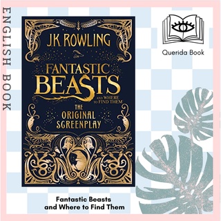 [Querida] หนังสือภาษาอังกฤษ Fantastic Beasts and Where to Find Them : The Original Screenplay