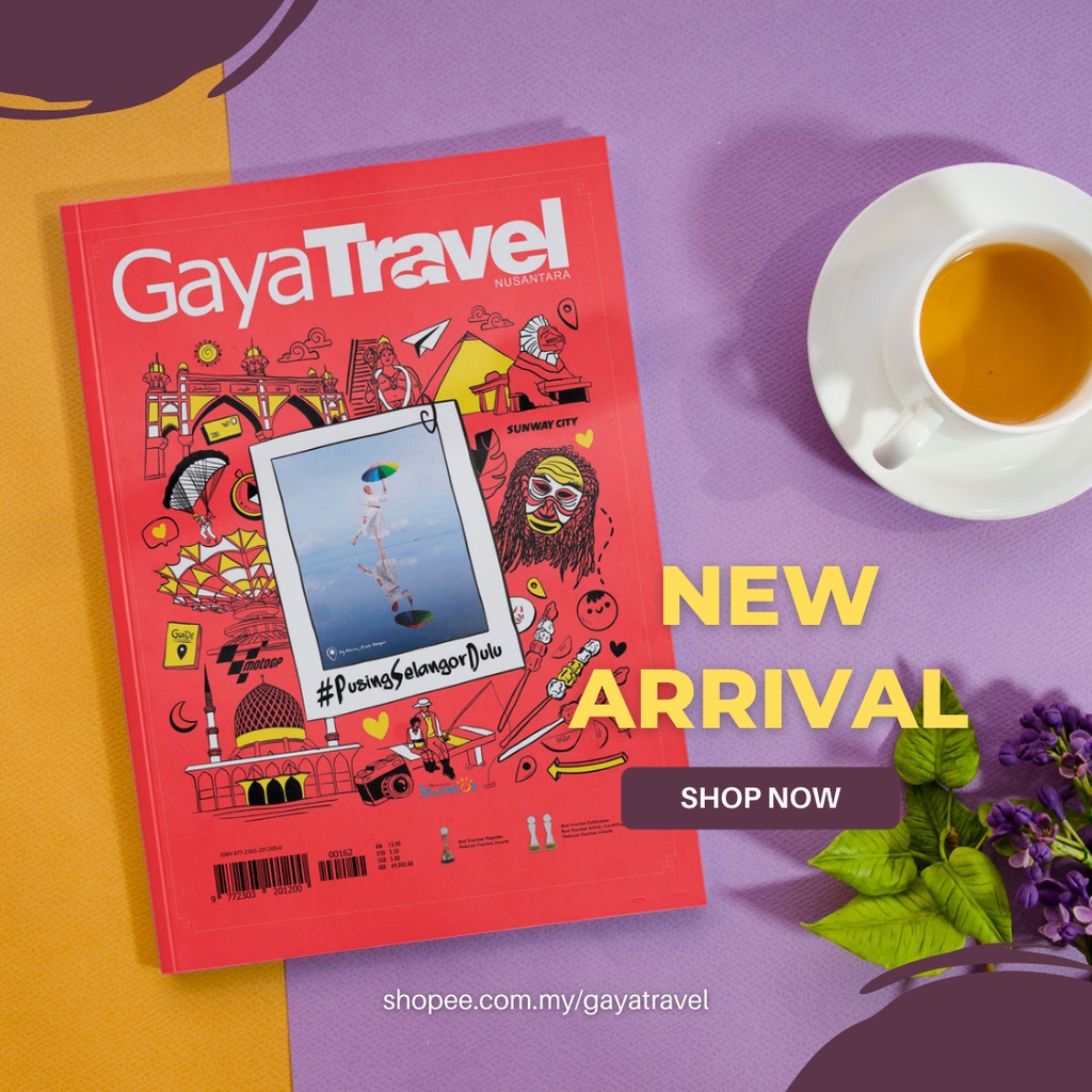 นิตยสาร Gaya Travel ฉบับที่ 16.2 – PusingSelangorDulu (April/May/June 2021)