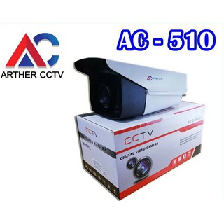 Arther CCTV กล้องวงจรปิด รุ่น AC-510/4in1 Camera (AHD, TVI, CVI, CVBS) Resolution : 2.0 megapixels