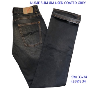 NUDIE SLIM JIM USED COATED GREY ป้าย 33x34 เอวจริง 34