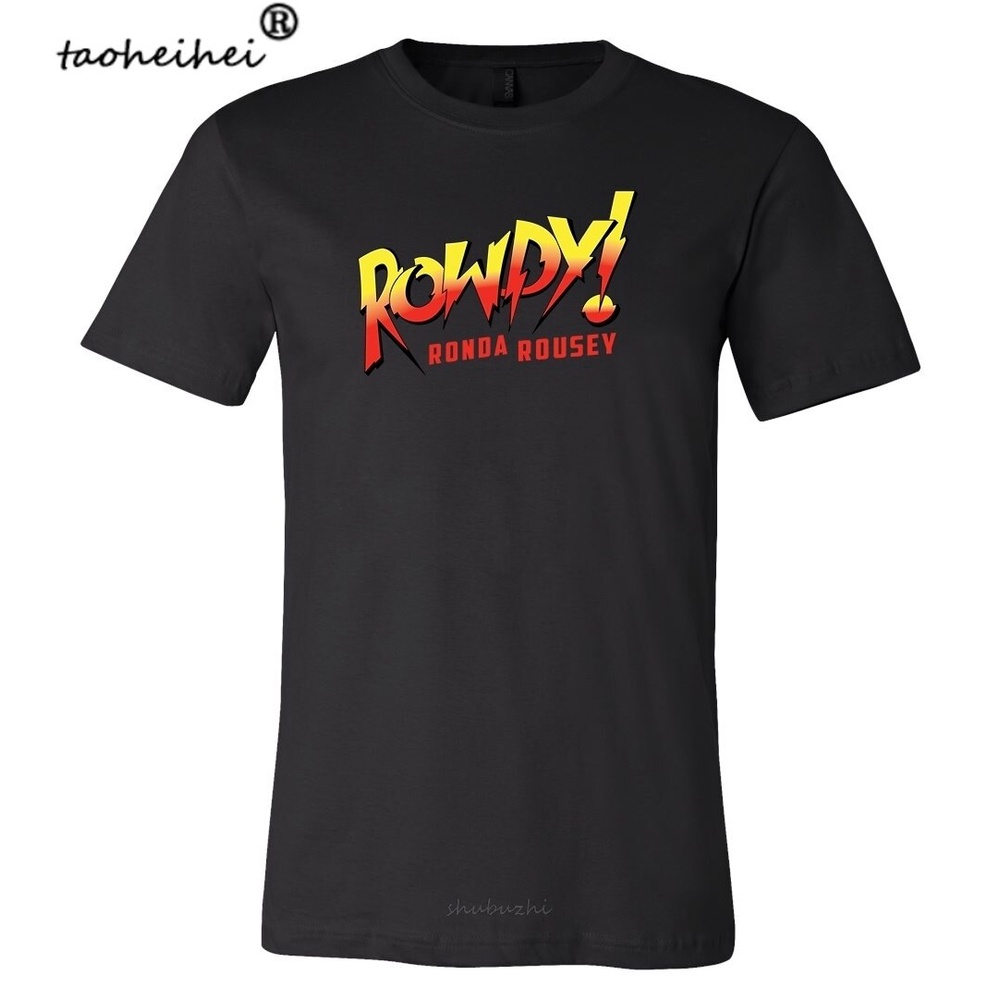 เสื้อยืด Ronda Rousey Rowdy Ronda 6!! ชายแบรนด์ เสื้อยืด ผู้ชายฤดูร้อนผ้าฝ้ายเสื้อยืด