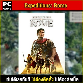 🎮(PC GAME) Expeditions: Rome นำไปเสียบคอมเล่นผ่าน Flash Drive ได้ทันที โดยไม่ต้องติดตั้ง