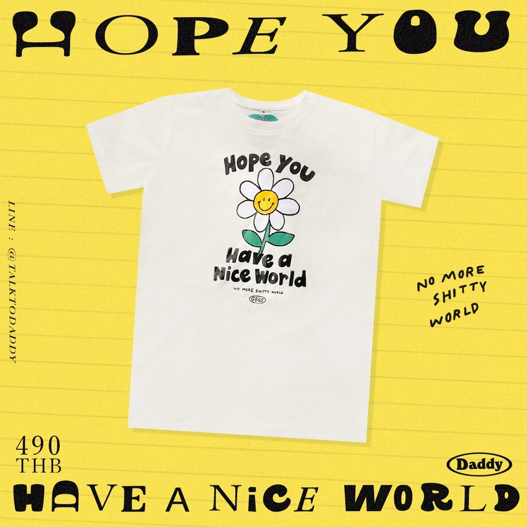 DADDY | Hope you have a nice world T-Shirt เสื้อยืดลาย Hope กับดอกไม้ สุดน่ารัก สีขาว