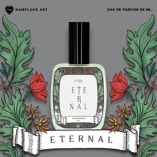 Namfluke Art - น้ำหอม ผู้ชาย ( Eternal ) EDP ติดทนนาน - กลิ่นโทนธรรมชาติ ใบไม้สด ไม้อบแห้ง - ขนาด 50 ml.