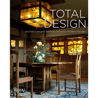 Total Design : Architecture and Interiors of Iconic Modern Houses