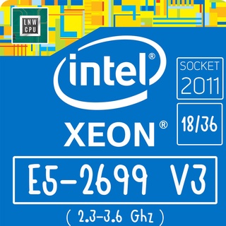 CPU INTEL [2011] E5-2699 V3 18 CORE 36 THREAD มีของพร้อมส่ง