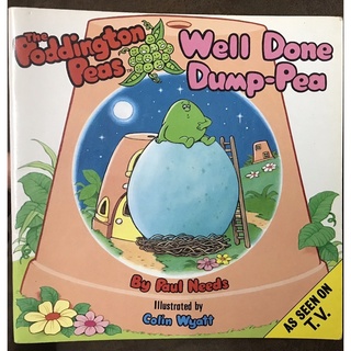 the Poddington Peas Well Done Dump-Pea[หนังสือนิทานภาษาอังกฤษมือสอง] by Paul Needs, Illustrated by Colin Wyatt