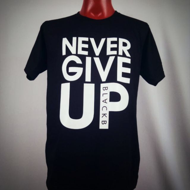 เสื้อยืด อย่ายอมแพ้ NEVER GIVE UP
