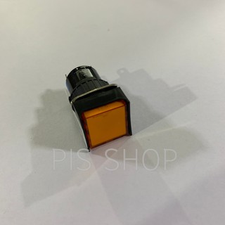 PILOT LAMP 16 มิล 220V เหลี่ยมเหลือง