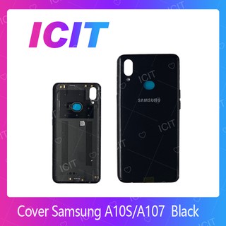 Samsung A10S / A107 อะไหล่ฝาหลัง หลังเครื่อง Cover อะไหล่มือถือ คุณภาพดี สินค้ามีของพร้อมส่ง (ส่งจากไทย) ICIT 2020