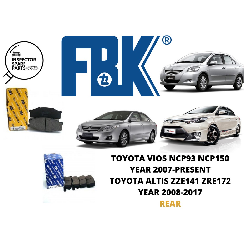 100% FBK TOYOTA VIOS NCP93 NCP150 ปี 2007-PRESENT ALTIS ZZE141 ZRE172 YEAR 2008-2017 เบาะเบรกหลัง 1S