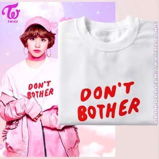 เสื้อยืดแชยอง Twice Chaeyoung Dont Bother T-Shirt / Twice Chaeyoung Shirt / Twice Merch เสื้อยืดผ้า Cotton 100% ไม่หด ไม