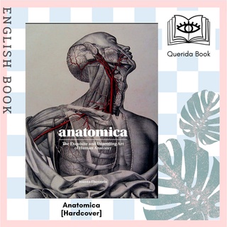 [Querida] Anatomica : The Exquisite and Unsettling Art of Human Anatomy [Hardcover] by Joanna Ebenstein