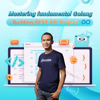 FutureSkill คอร์สเรียนออนไลน์ | Mastering Fundamental Golang : Building RESTAPI Project