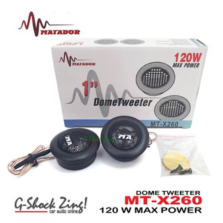 MA matador เครื่องเสียงรถยนต์/ลำโพงเสียงแหลม/ทวิสเตอร์/Dome Tweeter 120วัตต์/Watts. MA matador รุ่น MT-X260