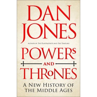 หนังสือใหม่พร้อมส่ง POWERS AND THRONES: A NEW HISTORY OF THE MIDDLE AGES