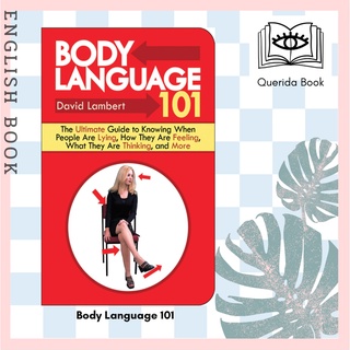 Body Language 101 : The Ultimate Guide to Knowing When People Are Lying, How They Are Feeling by Mr David Lambert