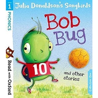 Read with Oxford: Stage 1: Julia Donaldsons Songbirds: Bob Bug and Other Stories มือ1 (New)