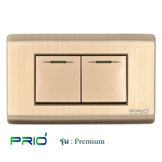 PRIO Premium Golden สวิตช์ 2 ช่อง 1 +1 ทาง, 1+2 ทาง ,2+2 ทาง