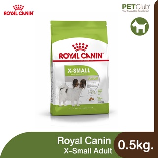 [PETClub] Royal Canin X-Small Adult - สุนัขโต พันธุ์จิ๋ว [0.5kg.]