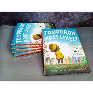 (New) Tomorrow Most Likely. Words by Dave Eggers / Pictures by Lane Smith