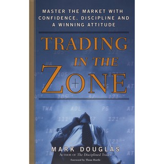 Trading in the Zone : Master the Market with Confidence, Discipline and a Winning Attitude [Hardcover] (ใหม่)พร้อมส่ง