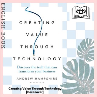 [Querida] Creating Value Through Technology : Discover the Tech That Can Transform Your Business [Hardcover]