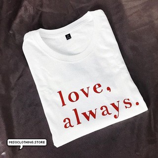 "love,always" เสื้อยืดสกรีน สวมใส่สบาย