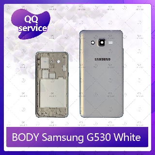 Body Samsung Grand Prime/G530 อะไหล่บอดี้ เคสกลางพร้อมฝาหลัง Body อะไหล่มือถือ คุณภาพดี QQ service