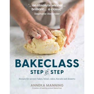 ใหม่พร้อมส่ง BAKECLASS STEP BY STEP: RECIPES FOR SAVOURY BAKES, BREAD, CAKES, BISCUITS AND DE