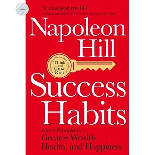 SUCCESS HABITS: PROVEN PRINCIPLES FOR GREATER WEALTH, HEALTH, AND HAPPINESS