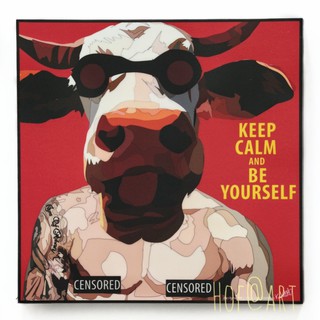 Cow วัว Keep Calm and be yourself รูปภาพ​ติด​ผนัง​ pop art การ์ตูน cartoon แต่งบ้าน ของขวัญ กรอบรูป รูปภาพ