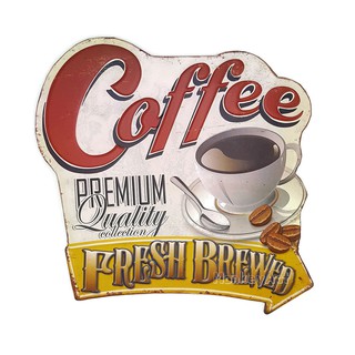 ป้ายสังกะสีวินเทจ Coffee Premium Quality Fresh Brewed (ปั๊มนูน)