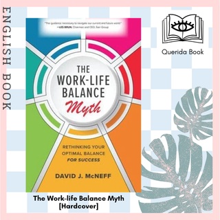 [Querida] The Work-life Balance Myth : Rethinking Your Optimal Balance for Success [Hardcover] by David J. Mcneff