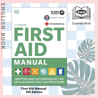 [Querida] First Aid Manual 11th Edition: Written and Authorised by the UKs Leading First Aid Providers (11TH)