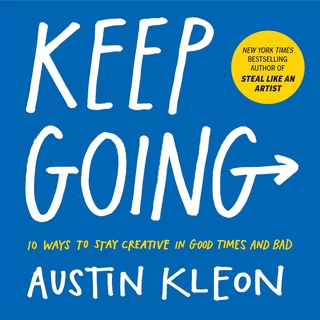 Keep Going: 10 Ways to Stay Creative in Good Times and Bad หนังสือภาษาอังกฤษมือ 1 นำเข้า พร้อมส่ง