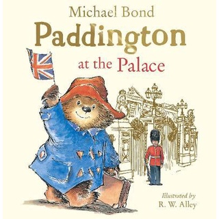 Paddington at the Palace By (author)  Michael Bond , Illustrated by  R. W. Alley /code