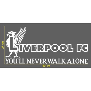 สติ๊กเกอร์ ตัด ได้คัต Liverpool FC 27 x 60ซม. มีคำว่า YOULL NEVER WALK ALONE - ทีม ฟุตบอล ลิเวอร์พูล - วัสดุเป็น PVC