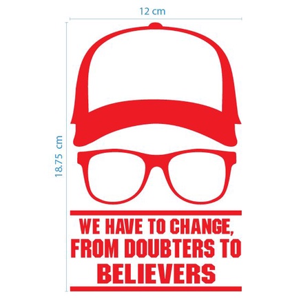 สติกเกอร์ คำพูด เจอร์เกน คล็อพพ์ We have to change from doubters to believers ขนาด 12x18.75 ซม Jurgen Klopp มี หมวก แว่น