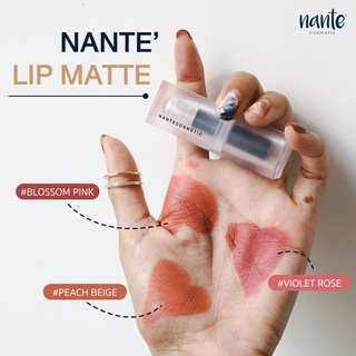 (แถมบรัชออน)Nante lipstick ล็อตใหม่ล่าสุด เนื้อกึ่งแมทนุ่มเนียนกริบ สวยติดทน nante cosmetic