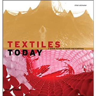 Textiles Today : A Global Survey of Trends and Traditions หนังสือภาษาอังกฤษมือ1(New) ส่งจากไทย