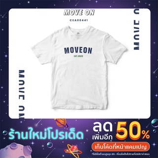 เสื้อยืด พิมพ์ลาย Move On CEA00441 #เสื้อ #เสื้อยืด #MoveOn