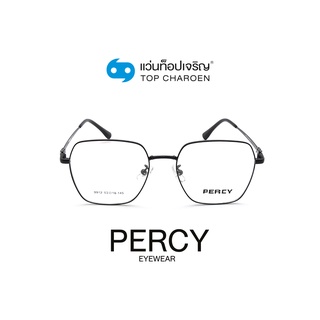 PERCY แว่นสายตาทรงเหลี่ยม 9912-C1 size 53 By ท็อปเจริญ